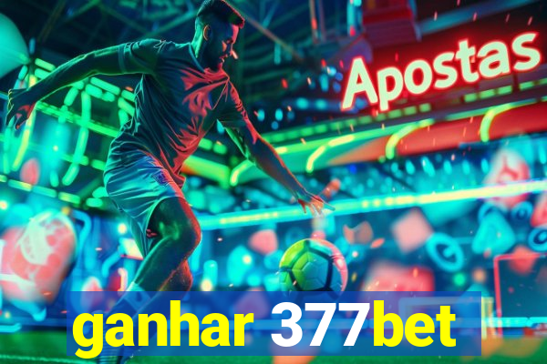 ganhar 377bet